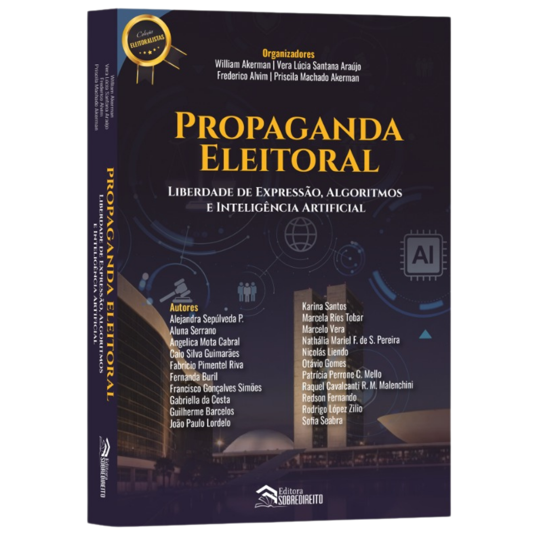 Propaganda Eleitoral: Liberdade de Expressão, Algoritmos e Inteligência Artificial